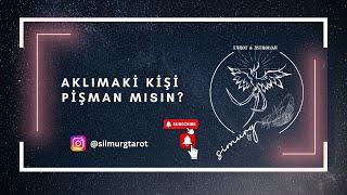 AKLIMDAKİ KİŞİ PİŞMAN MI? NELER BİLMELİYİM? #aklımdakikişibenidüşünüyormu