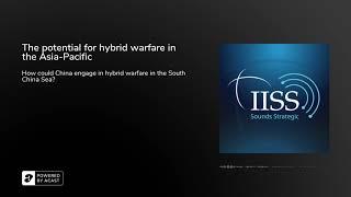 The potential for hybrid warfare in the Asia-Pacific