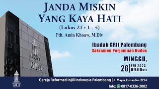 "JANDA MISKIN YANG KAYA HATI" (Lukas 21 : 1 - 4), Pdt. Amin Khouw, M.Div