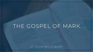 The Gospel of Mark: 01 [Bible Study] | St. John Woodbury