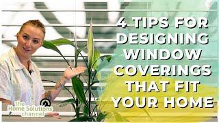 4 Tips For Designing Window Coverings That Fit Your Home