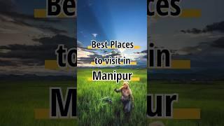  Best places to visit in Manipur|| #travelshorts #ytshorts #shorts #tourism #manipur #viral