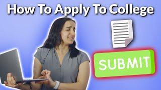 Submitting Your Application - How to Apply to College Part 4