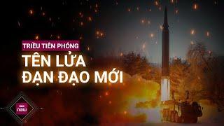 Triều Tiên tiếp tục thử nghiệm tên lửa đạn đạo mới mang đầu đạn nặng tới 4,5 tấn | VTC Now