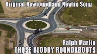 Ralph Martin - Those Bloody Roundabouts Newfie Music NL Music Newfoundland Music Viral Song