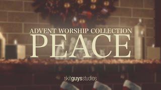 Skit Guys - Advent Worship Collection: Peace