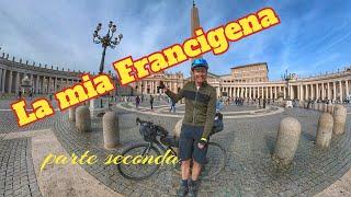 La mia Francigena parte seconda