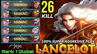 26 Kills SAVAGE & NonStop MANIAC Lancelot Super Aggressive Move! -  Top 1 Global Lancelot by Jeje.