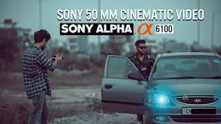 SONY 50MM CINEMATIC VIDEO SHOOT USING SONY ALPHA a6100 | WITHOUT GIMBAL | IN HINDI