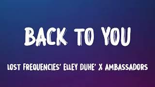 Back To You - Lost Frequencies, Elley Duhé, X Ambassadors (lyrics)