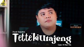 Tetteki utajeng - Awal Saputra ( Cover )