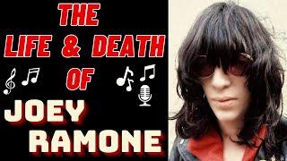 The Life & Death of Ramones' JOEY RAMONE