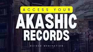 Access Your Akashic Records: Guided Meditation for Spiritual Archives of Your Soul's Journey