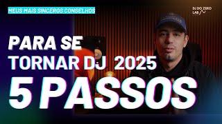 5 Passos para se tornar #dj em 2025