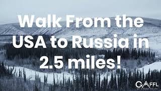 You can WALK from the US to RUSSIA in 2.5 Miles