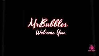 MrBubbles Welcome all of you