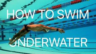 How to Swim Underwater | The Dolphin Kick Blueprint 