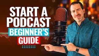 How To Start A Podcast In 2024 (The Ultimate Beginner's Guide!)