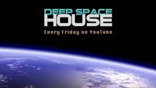 Deep Space House Show 257 | Atmospheric Deep House Mix | 2017