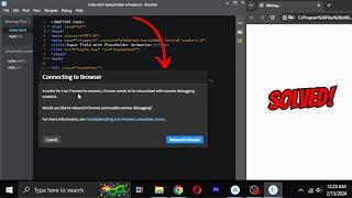 Solved | Brackets Live Preview not Working | Chrome needs to be relaunched with remote debugging..