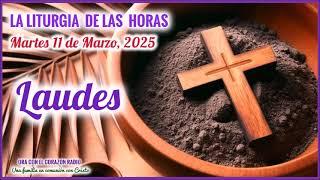 LAUDES (6 AM) - MARTES 11 DE MARZO, 2025 - PRIMERA SEMANA DE CUARESMA