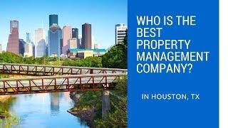 Who is the best property management company in Houston?