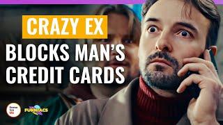 Crazy EX Blocks Man's Credit Cards | @DramatizeMe.Special