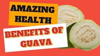 Uncover the Amazing Health Benefits of Guava | Nutrition Facts & Tips