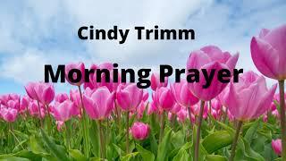 POWERFUL MORNING PRAYER BY DR. CINDY TRIMM