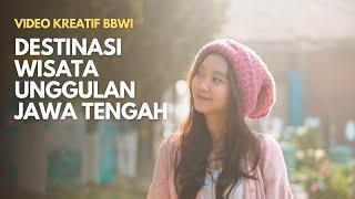 Video Kreatif BBWI : Destinasi Wisata Unggulan Jawa Tengah