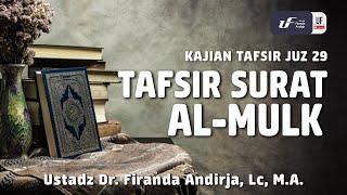 Tafsir Juz 29: Surat Al-Mulk - Ustadz Dr. Firanda Andirja, M.A.