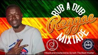 DEEJAY IZOH - RUB A DUB REGGAE MIXTAPE (BEAT MASTERS ENTERTAINMENT)