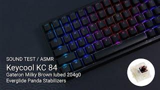 【Sound Test / ASMR 】 Keycool KC84 with Lubed Gateron Milky Brown