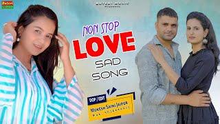 राजस्थान में सबसे ज्यादा चलने वाले LOVE SAD SONG | NON STOP SONG | Dayaram fouji & krishan sanwariya