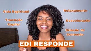 RELAXAMENTO, VIDA ESPIRITUAL, OBRA, TRANSIÇÃO CAPILAR, BIG CHOP, CRIAÇÃO DE CONTEUDO| EDIRESPONDE