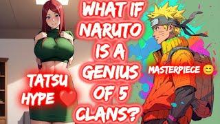 What If Naruto Is A Genius Of 5 Clans? FULL SERIES The Movie