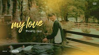 Thoáng Qua (My Love) - Quang Vinh | Official MV