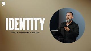 Living on Purpose | Identity