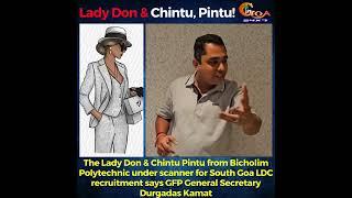 The Lady Don & Chintu Pintu from Bicholim Polytechnic under scanner for S Goa LDC recruitment: Kamat