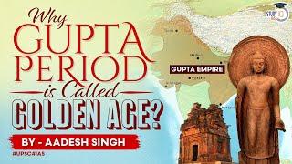 Gupta Empire as Golden Age | Art and Culture | Ancient India | Historical debates | UPSC GS