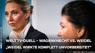 WELT TV-DUELL: "Alice Weidel oft total verunsichert"! "Sahra Wagenknecht distanziert"!