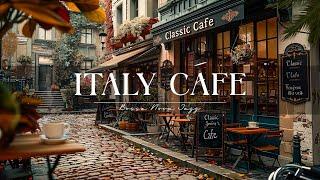 Italy Cafe Shop Ambience  Outdoor Cafe Vibes & Relaxing Bosa Nova Piano Jazz for Study, Relax, Work