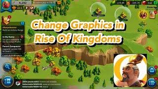How To Change Graphics in Rise Of Kingdoms