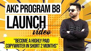 Become a Highly Paid Copywriter in 2 Months - AKC Program B8 Launch LIVE