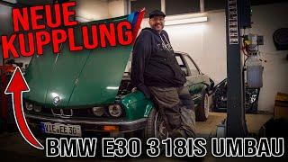 BMW E30 318is Projekt - ER BRAUCH EINE NEUE KUPPLUNG