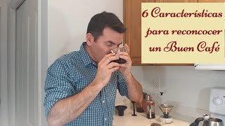 6 Caracteristicas para distinguir un buen Café