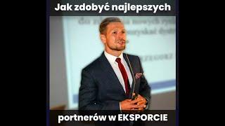 Jak pozyskiwać najlepszych Partnerów Eksportowych?