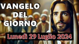 VANGELO DEL GIORNO LUNEDI 29 LUGLIO 2024 ️ Io credo che sei il Cristo, il Figlio di Dio