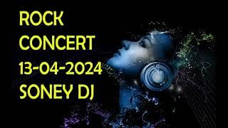 ROCK CONCERT 13-04-2024 SONEY DJ
