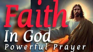 Faith  in God || Powerful Prayer